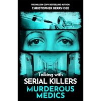 Talking with Serial Killers: Murderous Medics