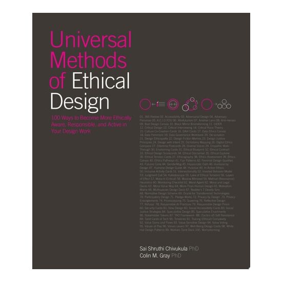 Universal Methods of Ethical Design 100 Ways to Become More Ethically Aware, Responsible, and Active in Your Design Work