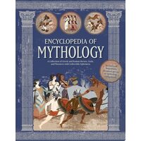 Encyclopedia of Mythology A Collection of Greek and Roman Heroes, Gods, and Monsters with Collectible Ephemera - Includes 16 Beautifully Designed Pieces of Mythology Ephemera