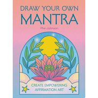 Draw Your Own Mantra Create Empowering Affirmation Art