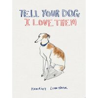 Tell Your Dog I Love Them