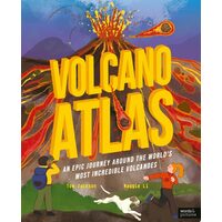 Volcano Atlas An Epic Journey Around the World's Most Incredible Volcanoes