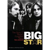 Big Star The story of rock's forgotten band - Revised & Updated Edition