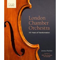 London Chamber Orchestra 101 Years of Transformation