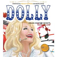 Unofficial Dolly Parton Coloring Book Color Country Music's Leading Lady - More Than 100 Pages To Color!