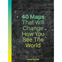 40 Maps That Will Change How You See the World
