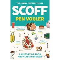 Scoff A History of Food and Class in Britain