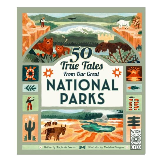 50 True Tales from Our Great National Parks