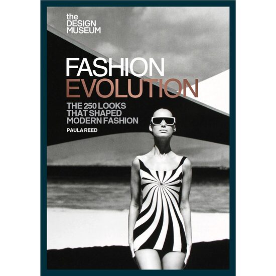 Fashion Evolution The 250 looks that shaped modern fashion