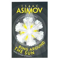 Ring Around the Sun And Other Stories Isaac Asimov