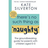There's No Such Thing As 'Naughty' Parents 0-5