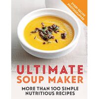 Ultimate Soup Maker 100 recipes garnishes serves 4