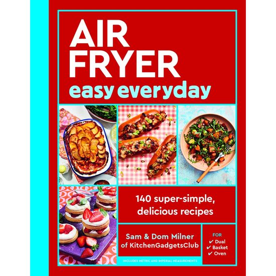 Air Fryer Easy Everyday 140 Super-simple, Delicious Recipes