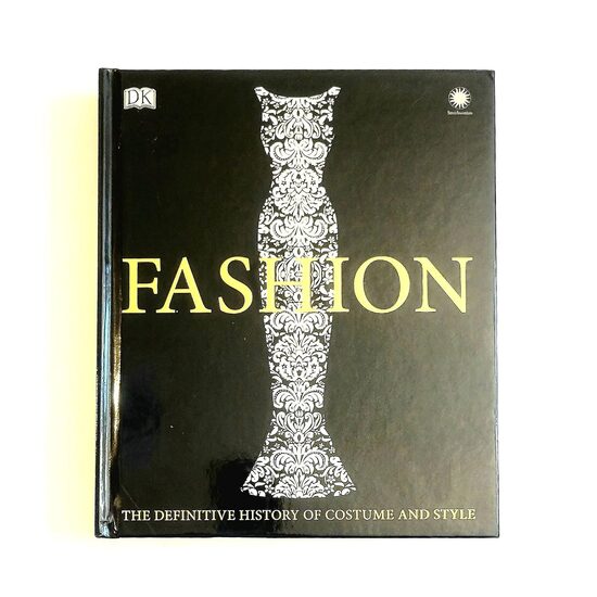 Fashion: The Definitive History Of Costume And Style