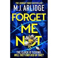 Forget Me Not by  M. J. Arlidge
