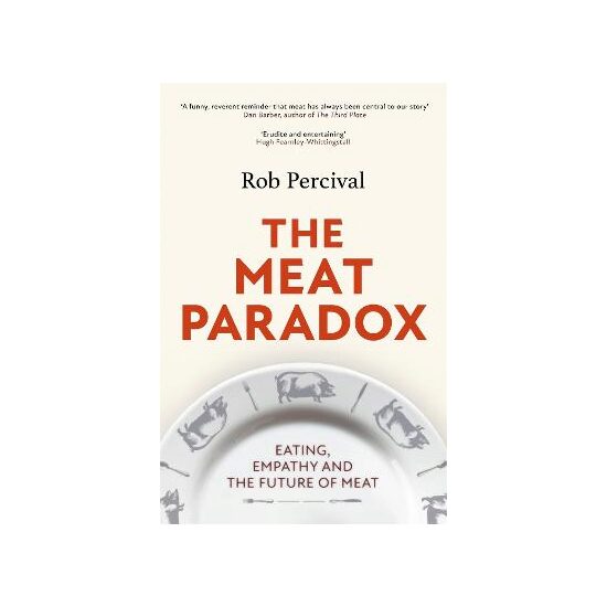 The Meat Paradox Rob Percival Politics of Meat