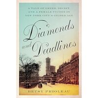 Diamonds and Deadlines  - A Tale of Greed, Deceit, and a Female Tycoon in the Gilded Age