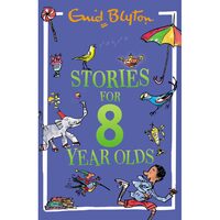 Stories for Eight-Year-Olds Enid Blyton