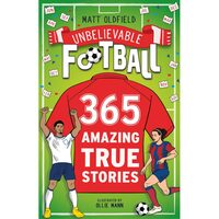 365 Amazing True Football Stories: One for Every Day!