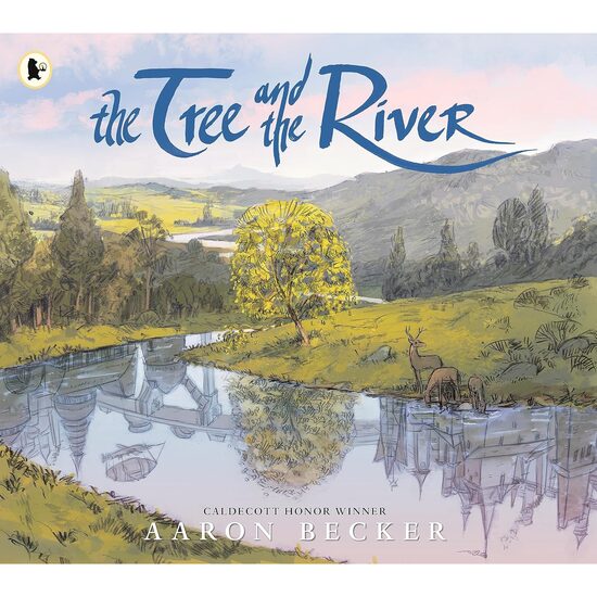The Tree and the River Aaron Becker wordless