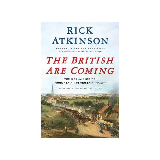 The British Are Coming Rick Atkinson Vol 1