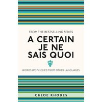 A Certain Je Ne Sais Quoi Words We Pinched from Other Languages