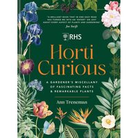 Horti Curious A Gardener's Miscellany of Fascinating Facts & Remarkable Plants