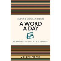 A Word a Day 365 Words to Augment Your Vocabulary