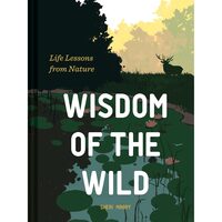 Wisdom of the Wild - Life Lessons Nature