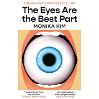 The Eyes Are the Best Part Monika Kim