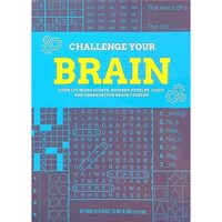Challenge Your Brain Over 475 Word Games, Number Puzzles, Logic and Observation Brain Teasers