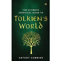 The Ultimate Unofficial Guide to Tolkien's World