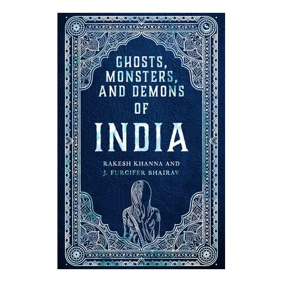 Ghosts, Monsters and Demons of India