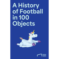 The Story of Football in 100 Objects