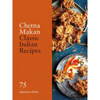 Classic Indian Recipes 75 Signature Dishes