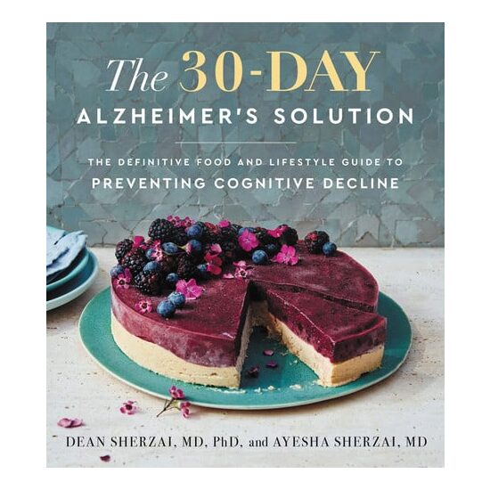 The 30-Day Alzheimer's Solution The Definitive Food and Lifestyle Guide to Preventing Cognitive Decline