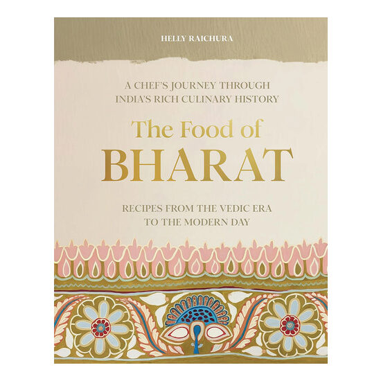 The Food of Bharat: A Chef's Journey through India's Rich Culinary History