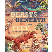 The Beasts Beneath Our Feet A Prehistoric Poem