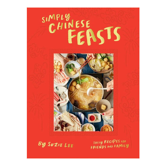 Simply Chinese Feasts Tasty Recipes for Friends and Family