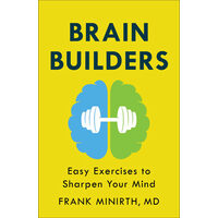 Brain Builders Easy Exercises to Sharpen Your Mind
