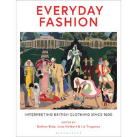 Everyday Fashion Interpreting British Clothing Since 1600