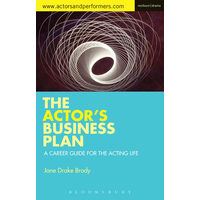 The Actor's Business Plan A Career Guide for the Acting Life