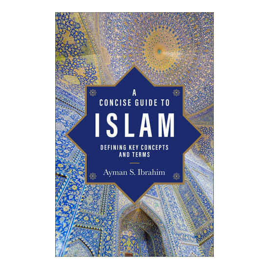A Concise Guide to Islam Defining Key Concepts and Terms