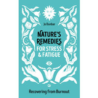 Nature's Remedies for Stress and Fatigue Recovering from Burnout