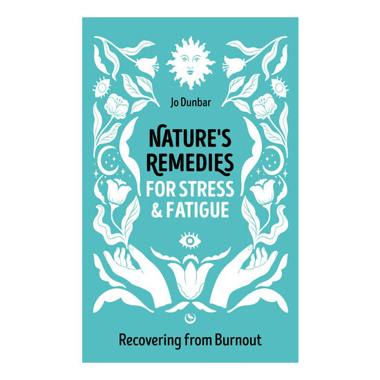 Nature's Remedies for Stress and Fatigue Recovering from Burnout
