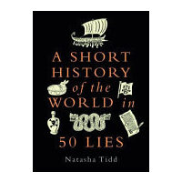 A Short History of the World in 50 Lies