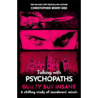 Talking with Psychopaths and Savages Guilty But Insane
