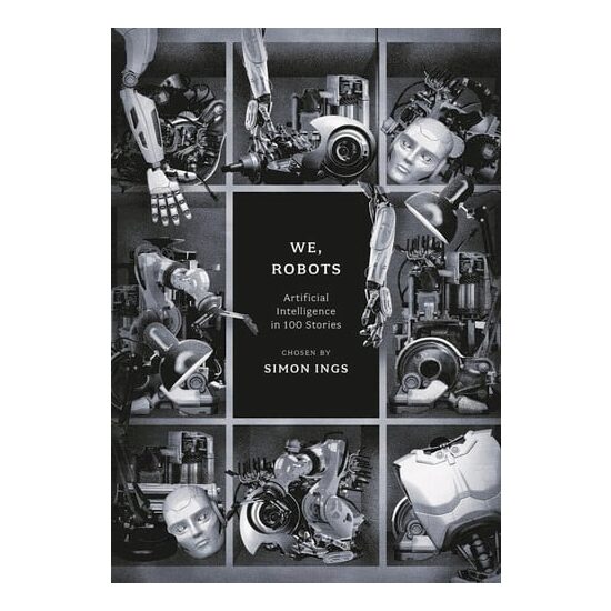 We, Robots Artificial Intelligence in 100 Stories
