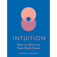 Intuition How to Discover Your Sixth Sense