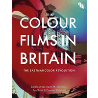 Colour Films in Britain The Eastmancolor Revolution